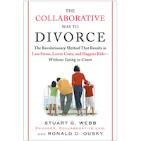 Book cover of "The Collaborative Way to Divorce: The Revolutionary Method That Results in Less Stress, Lower Costs, Happier Kids – Without Going to Court"