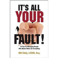 Book cover of "It’s All Your Fault: 12 Tips for Managing People Who Blame Others for Everything"
